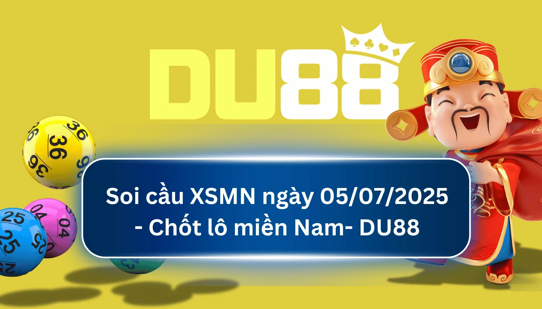 DU88 Soi cầu XSMN ngày 05/07/2025 - Chốt lô miền Nam - DU88